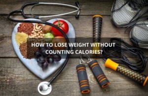how to lose weight without counting calories anytime fitness india blog