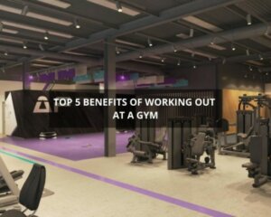 Top 5 Benefits Of Working Out At A Gym by anytime fitness india blog